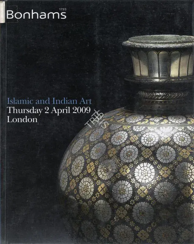 Bonhams (Auction House). Islamic & Indian Art. 02 April 2009, London | Auction Catalogue | EconomicsArt | 00862034