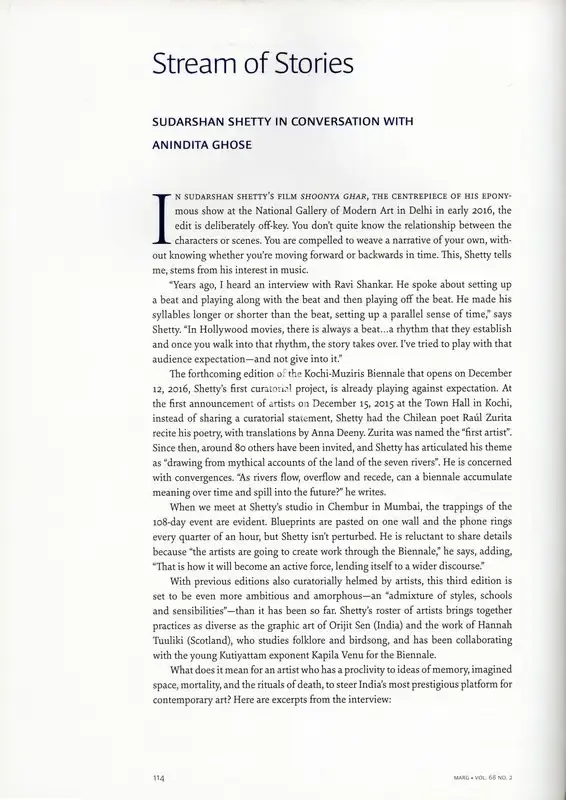 Ghose, Anindita (Essayist). Stream of Stories. In Marg - The Kochi-Muziris Biennale. 68(2), pp. 114-117. Mumbai: Radhika Sabavala, December 2016 - March 2017 | Conversation | FineArts | 00669098