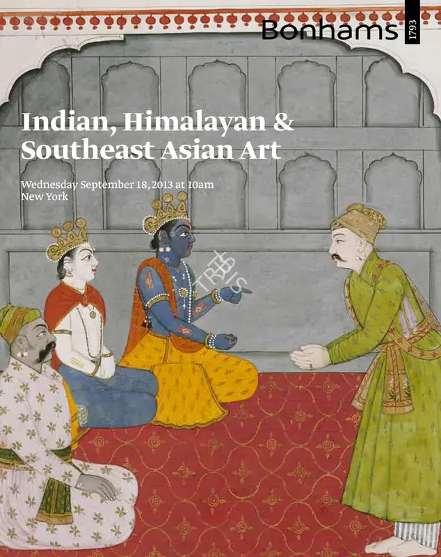 Bonhams (Auction House). Indian Himalayan and Southeast Asian Art. 18 September 2013, New York | Auction Catalogue | EconomicsArt | 00862158