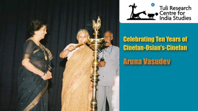 Tuli Research Centre for India Studies (Editor). Celebrating Ten Years of Cinefan - Osian's Cinefan: Aruna Vasudev, 14 June 2008 | In-house Video | CinemaEducation | 00876568