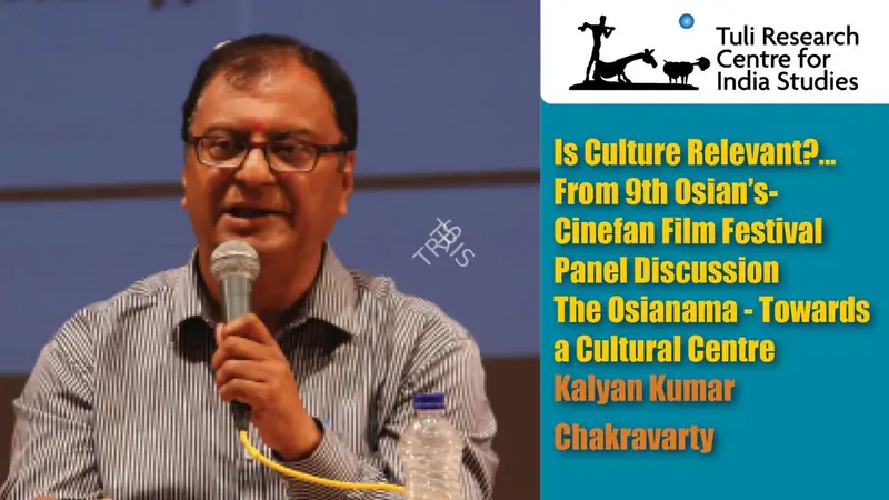 Tuli Research Centre for India Studies (Editor). Is Culture Relevant?...Kalyan Kumar Chakravarty, 28 July 2007 | In-house Video | CinemaEducation | 00876512