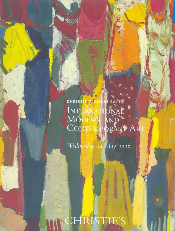 Christie's (Auction House). International Modern & Contemporary Art - Including Arab Indian, Iranian and Western Art. 24 May 2006, Dubai | Auction Catalogue | EconomicsArt | 00861938