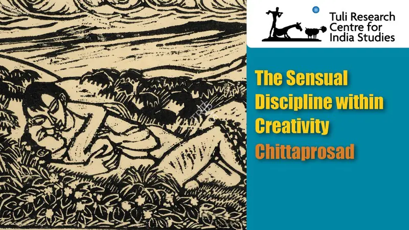 Tuli Research Centre for India Studies (Editor). The Sensual Discipline within Creativity
Chittaprosad, 21 February 2025 | In-house Video  | 00876564