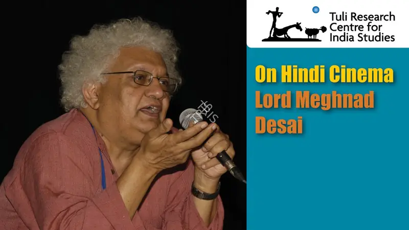 Tuli Research Centre for India Studies (Editor). Hindi Cinema - Lord Meghnad Desai, 27 July 2007 | In-house Video | CinemaEducation | 00876511