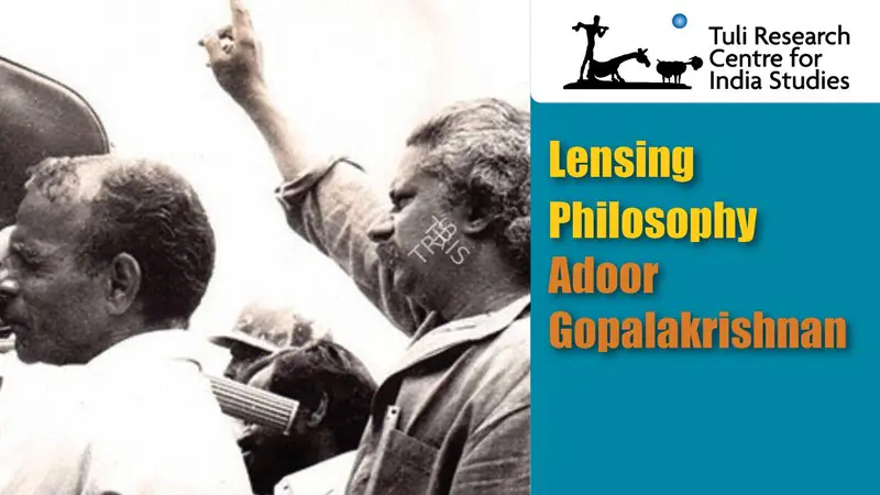 Tuli Research Centre for India Studies (Editor). Lensing Philosophy: Adoor Gopalakrishnan, 19 September 2015 | In-house Video | CinemaEducation | 00876577