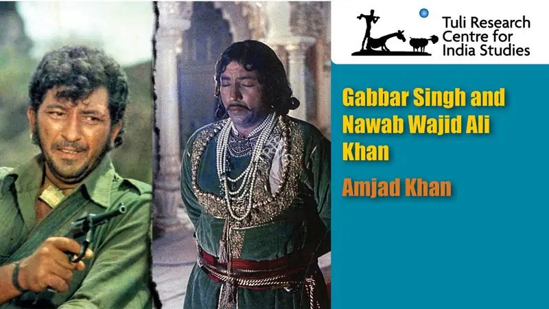 Tuli Research Centre for India Studies (Editor). Gabbar Singh and Nawab Wajid Ali Khan: Amjad Khan, 17 March 2025 | In-house Video | CinemaEducation | 00876581