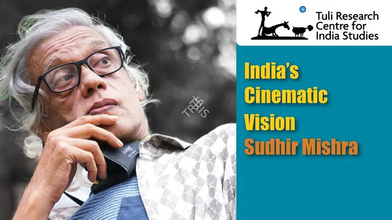 Tuli Research Centre for India Studies (Editor). India's Cinematic Vision: Sudhir Mishra, 27 July 2007 | In-house Video | CinemaEducation | 00876585