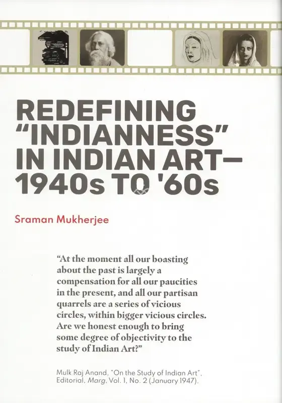 Mukherjee, Sraman (Essayist). Redefining Indianness in Indian Art - 1940s to '60s. In Marg - Cultural Wellbeing?. 72(2), pp. 136-143. Mumbai: Rizio B. Yohannan, December 2020 | Essay | FineArts | 00669115
