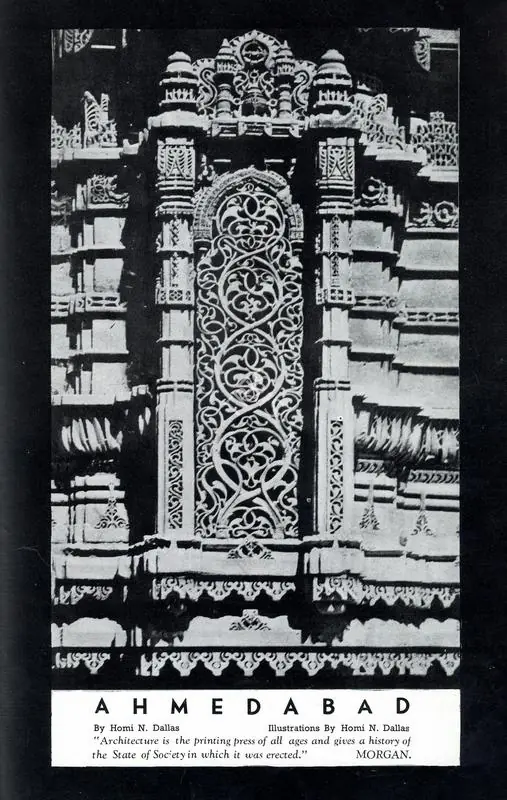 Dallas, Homi N. (Essayist). Ahmedabad. In Marg. 2(1), pp. 39-59. Bombay: Modern Architectural Research Group, December 1947 | Essay | ArcHeritage | 00668755, 1947