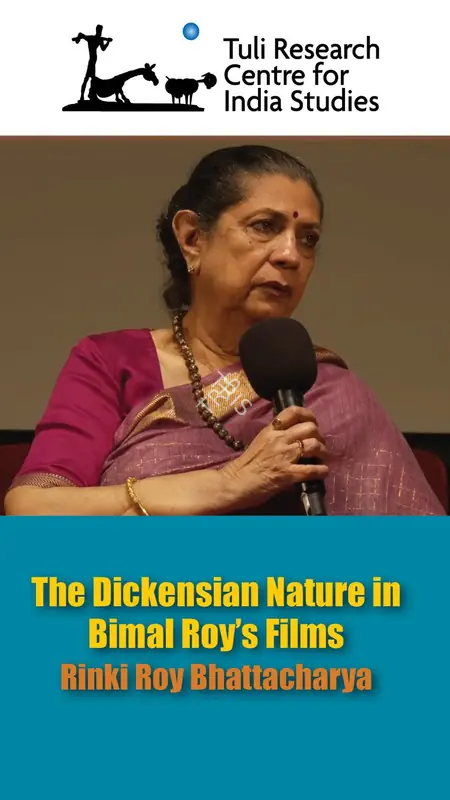 Tuli Research Centre for India Studies (Editor). Rinki Roy on The Dickensian Nature in Bimal Roy's Films, 04 February 2019 | In-house Video | CinemaEducation | 00876549