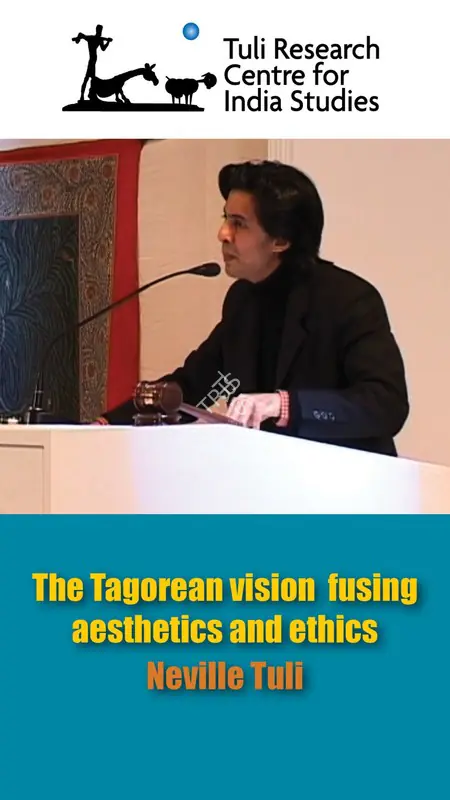 Tuli Research Centre for India Studies (Editor). The Tagorean Vision Fusing Aesthetics and Ethics, 04 February 2019 | In-house Video | CinemaEducation | 00876528