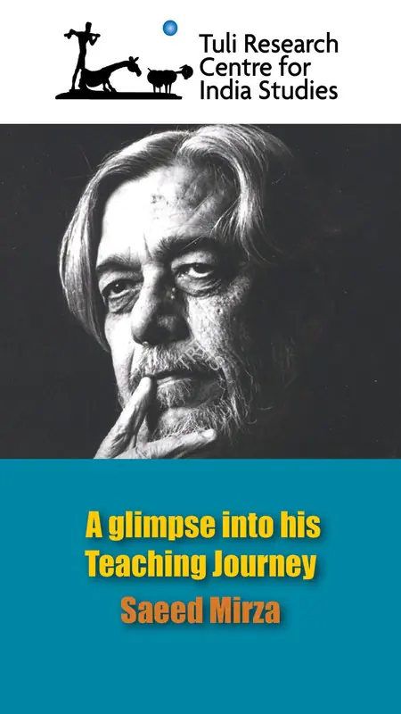 Tuli Research Centre for India Studies (Editor). Saeed Mirza: A glimpse into his Teaching Journey, 23 July 2007 | In-house Video | CinemaEducation | 00876533