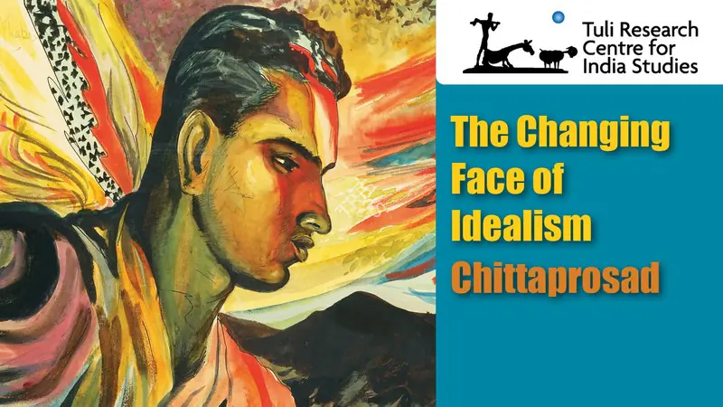 Tuli Research Centre for India Studies (Editor). The Changing Face of Idealism: Chittaprosad, 21 February 2025 | In-house Video  | 00876565