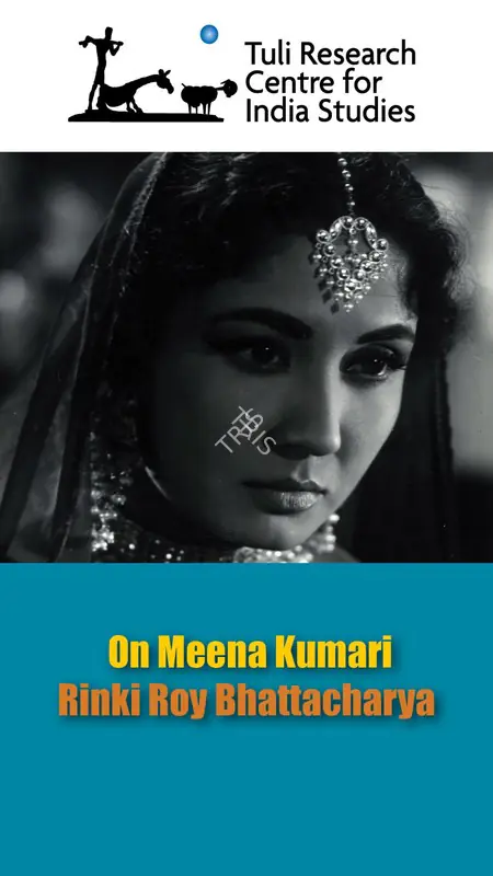 Tuli Research Centre for India Studies (Editor). On Meena Kumari - Rinki Roy Bhattacharya, 16 August 2024 | In-house Video | CinemaEducation | 00876546