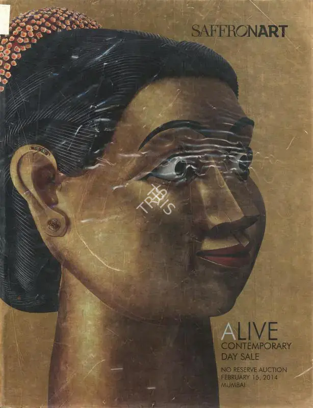 Saffronart (Auction House). Alive - Contmporary Day Sale. 15 February 2014, Mumbai | Auction Catalogue | EconomicsArt | 00862165