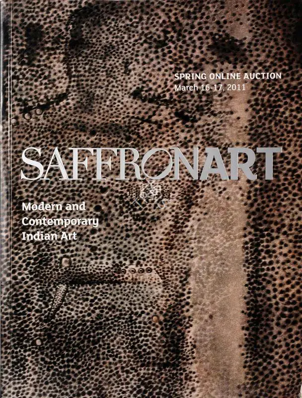 Saffronart (Auction House). Modern & Contemporary Indian Art - Spring Online Auction. 17 March 2011, Online | Auction Catalogue | EconomicsArt | 00862079