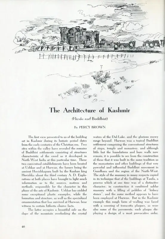 Brown, Percy (Essayist). The Architecture of Kashmir - Hindu and Buddhist. In Marg - Heritage of Kashmir. 8(2), pp. 40-52. Bombay: Marg, March 1955 | Essay | ArcHeritage | 00668829