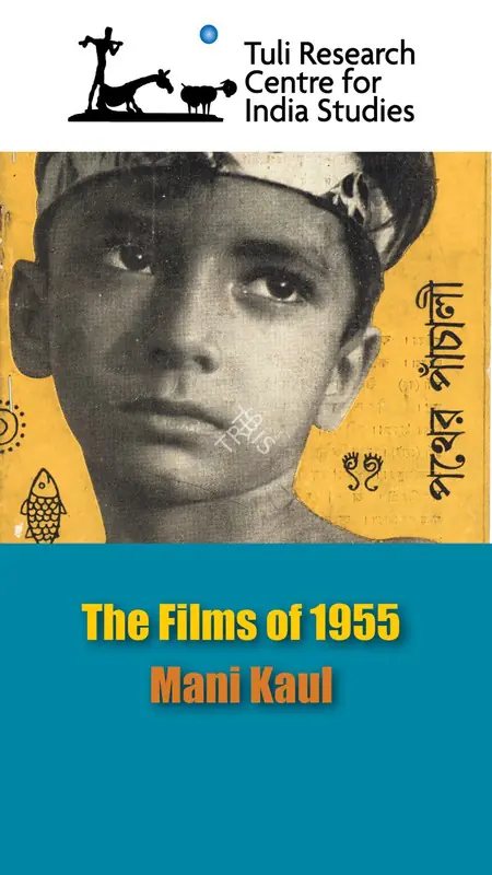 Tuli Research Centre for India Studies (Editor). The Films of 1955: Mani Kaul, 27 July 2007 | In-house Video | CinemaEducation | 00876534