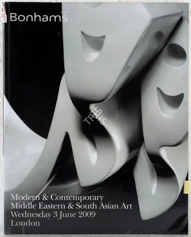 Bonhams (Auction House). Modern and Contemporary Middle Eastern and South Asian Art. 03 June 2009, London | Auction Catalogue | EconomicsArt | 00862037