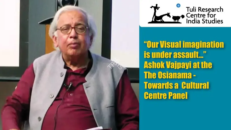 Tuli Research Centre for India Studies (Editor). "Our Visual imagination is under assault…" Ashok Vajpayi at the The Osianama, 27 July 2007 | In-house Video | CinemaEducation | 00876566