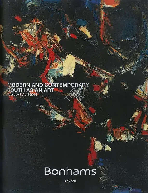 Bonhams (Auction House). Modern and Contemporary South Asian Art. 08 April 2014, London | Auction Catalogue | EconomicsArt | 00862174