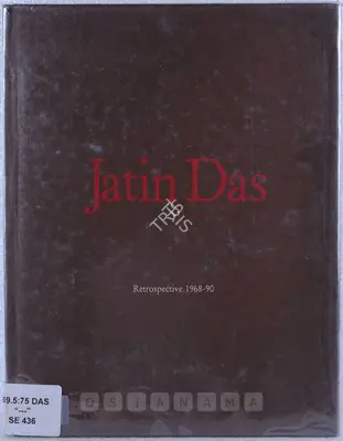Das, Jatin (Artist). Jatin Das - Retrospective 1968 - 1990. New Delhi: ITC Maurya Sheraton, 1990 | Solo Exhibition Catalogue  | 00882161