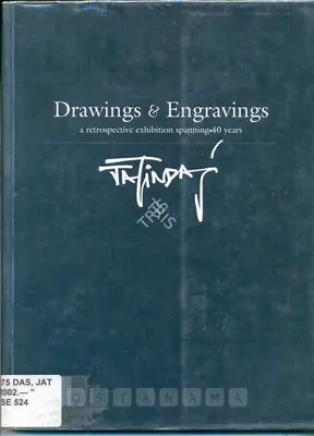 Das, Jatin (Artist). Drawings & Engravings - A Retrospective Exhibition Spanning 40 Years by Jatin Das. New Delhi: All India Fine Arts and Crafts Society, 2002 | Solo Exhibition Catalogue  | 00882169