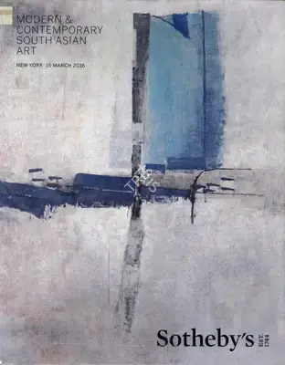 Sotheby's (Auction House). Modern and Contemporary South Asian Art. 15 March 2016, New York | Auction Catalogue | EconomicsArt | 00862222