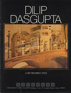 Dasgupta, Dilip Kumar (Artist). Dilip Dasgupta, 1990 | Solo Exhibition Catalogue | 00875530