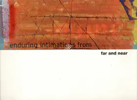 Harshavardhana, S. (Artist). Enduring Intimations from Far and Near, 2007 | Solo Exhibition Catalogue | 00876494