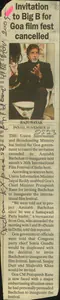 Nayak, Raju (Reporter). Invitation to Big B For Goa Film Fest Cancelled, 11 November 2005 | Newspaper Clipping | 00856432
