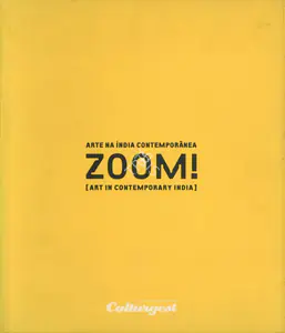 Culturgest (Organiser) and Nancy Adajania (Curator). Zoom, 2004 | Group Exhibition Catalogue | 00668488