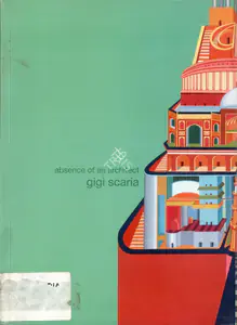 Scaria, Gigi (Artist). Absence of an Architect, 2007 | Solo Exhibition Catalogue | 00876499