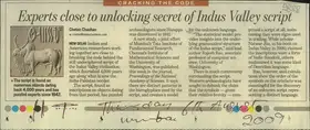 Chauhan, Chetan (Writer). Experts Close to Unlocking Secret of Indus Valley Script, 06 August 2009 | Newspaper Clipping | 00856758