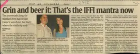 Trani, Rashid (Reporter). Grin and Beer It: That's The IFFI Mantra Now, 28 November 2005 | Newspaper Clipping | 00846957
