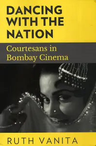Vanita, Ruth (Author). Dancing with the Nation, 2017 | Authored Book | 00843994