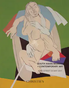 Christie's (Auction House). South Asian Modern and Contemporary Art. 25 May 2017, London | Auction Catalogue | EconomicsArt | 00862254