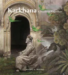 Waswo, Waswo X. (Author), Giles Tillotson and Annapurna Garimella. Karkhana, 2022 | Authored Book | 00802229