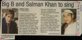 Khan, Rubina A. (Reporter). Big B and Salman Khan to sing, 24 March 2006 | Newspaper Clipping | 00849632