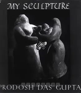 Dasgupta, Prodosh (Author). My Sculpture, 1955 | Authored Book | 00845316