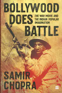 Chopra, Samir (Author). Bollywood Does Battle, 2020 | Authored Book | 00843993