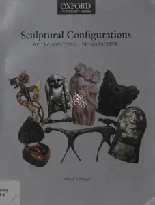 Bhagat, Ashrafi S. (Author). Sculptural Configurations, 2003 | Authored Book | 00845413