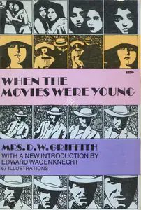 Griffith, D.W. (Author). When the Movies Were Young, 1969 | Authored Book | 00844356