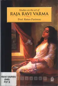 Parimoo, Ratan (Author). Studies on the Art of Raja Ravi Varma, 2006 | Authored Book | 00845400