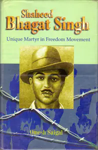 Saigal, Omesh (Author). Shaheed Bhagat Singh, 2002 | Authored Book | 00845252
