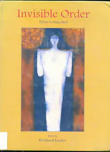 Fischer, Eberhard (Editor). Invisible Order, 1999 | Edited Book