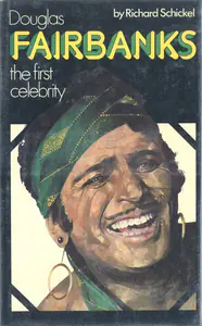 Schickel, Richard (Author). Douglas Fairbanks, 1976 | Authored Book | 00845056