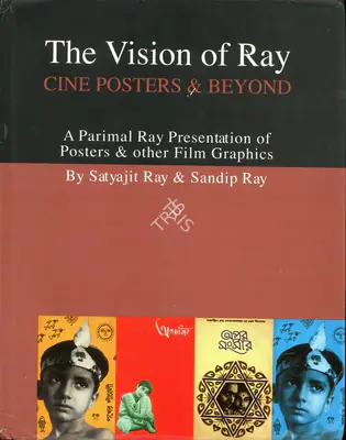 Ray, Satyajit and Sandip Ray (Authors). The Vision of Ray, 2005 | Authored Book | 00771208