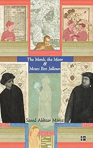 Mirza Saeed Akhtar Author The Monk The Moor and Moses Ben Jalloun Fourth Estate 2012 Authored Book CinemaEducation 00...