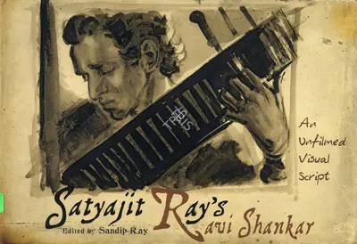 Ray, Sandip (Author). Satyajit Ray's Ravi Shankar, 2014 | Authored Book | 00845642